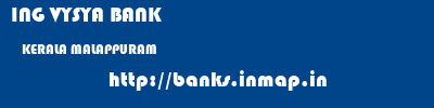 ING VYSYA BANK  KERALA MALAPPURAM    banks information 